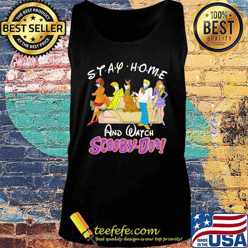 Stay home and watch scooby-doo s Tank top Stay home and watch scooby-doo s Tank top