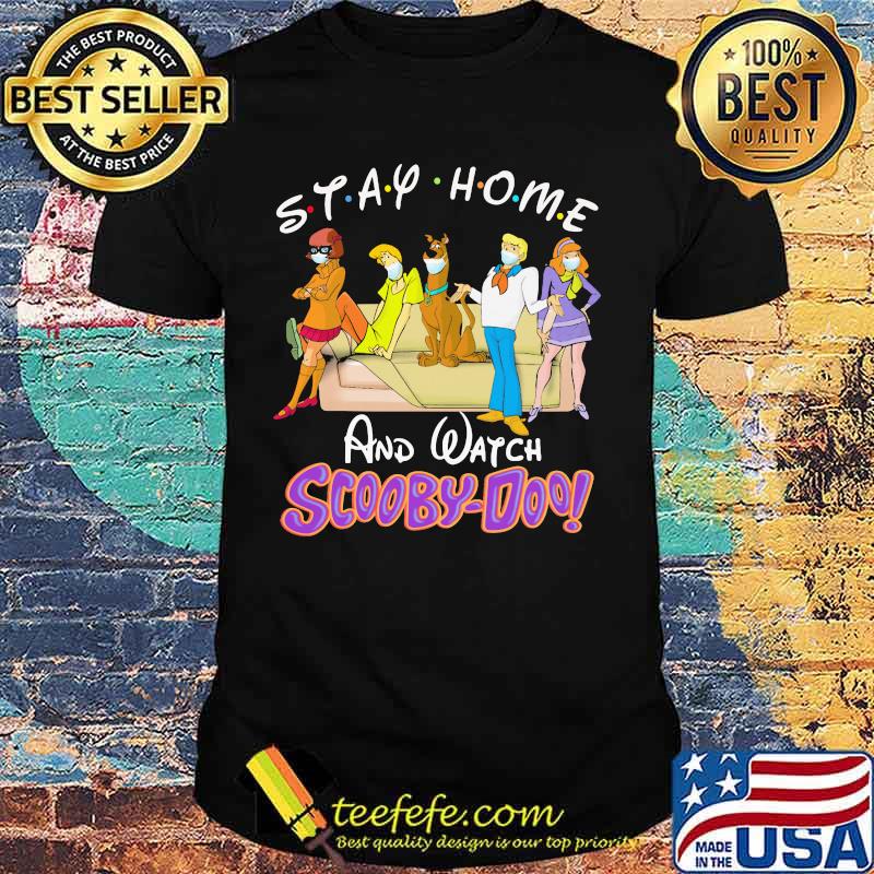 Stay home and watch scooby-doo shirt