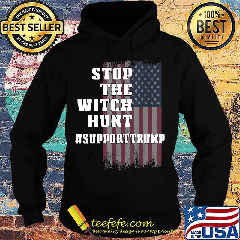 Stop the Witch Hunt of President Donald Trump Support T-Shirt Hoodie Stop the Witch Hunt of President Donald Trump Support T-Shirt Hoodie