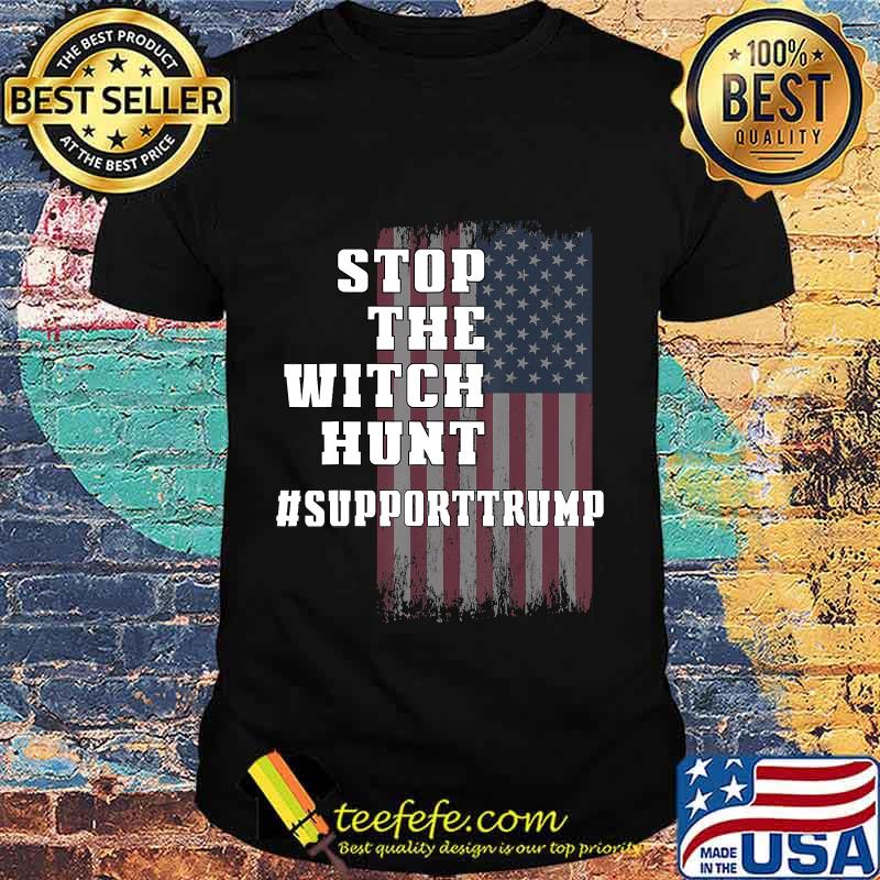 Stop the Witch Hunt of President Donald Trump Support T-Shirt Stop the Witch Hunt of President Donald Trump Support T-Shirt