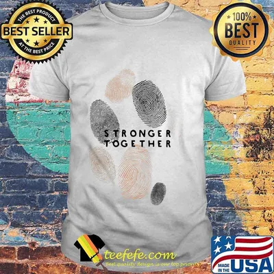 Stronger Together Classic Shirt