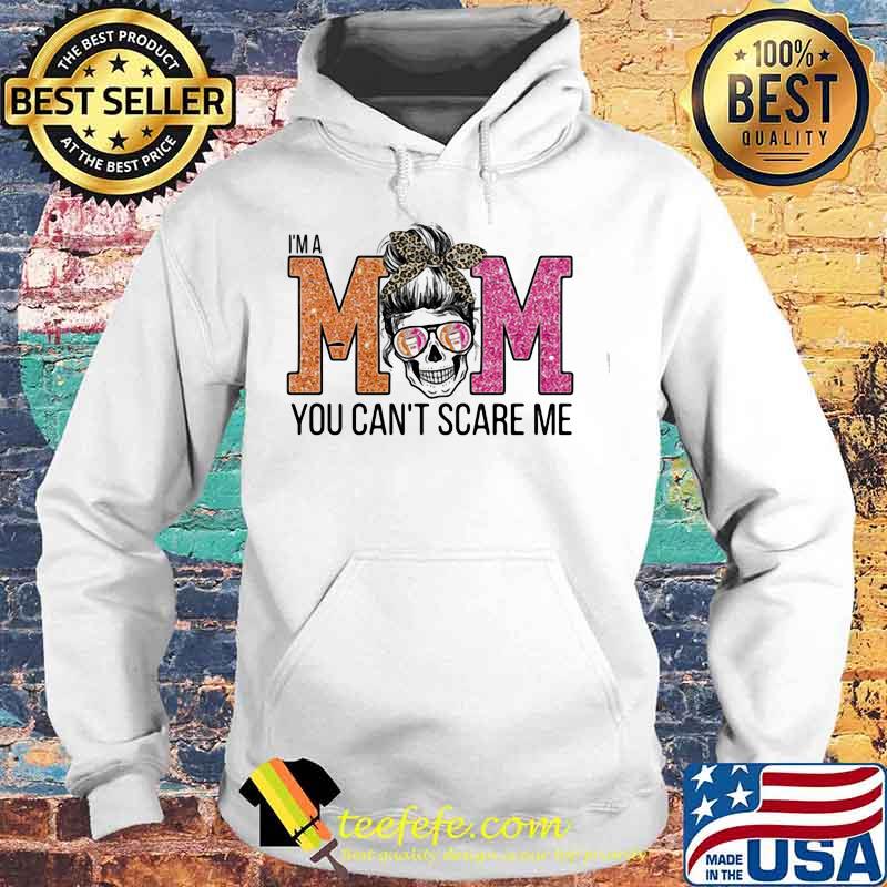 Sugar skull i'm a mom you can't scare me s Hoodie Sugar skull i'm a mom you can't scare me s Hoodie
