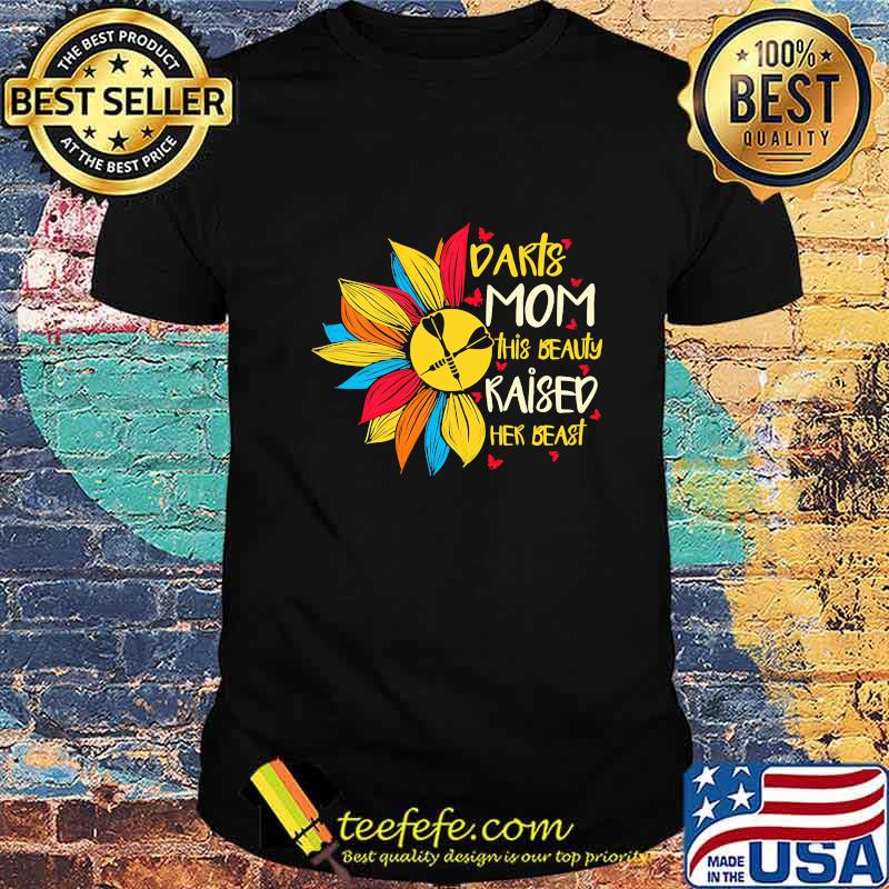 Sunflower darts mom this beauty raised her beast butterflies shirt Sunflower darts mom this beauty raised her beast butterflies shirt
