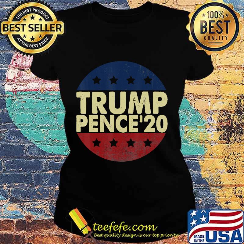 Th Trump Pence 2020 Election Costume Patriotic Gift Retro T-Shirt Ladies tee Th Trump Pence 2020 Election Costume Patriotic Gift Retro T-Shirt Ladies tee