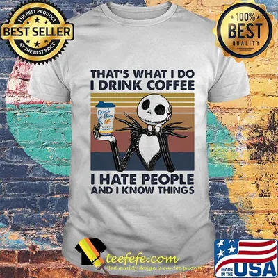 That's what i do i drink coffee i hate people and i know things skull vintage halloween shirt
