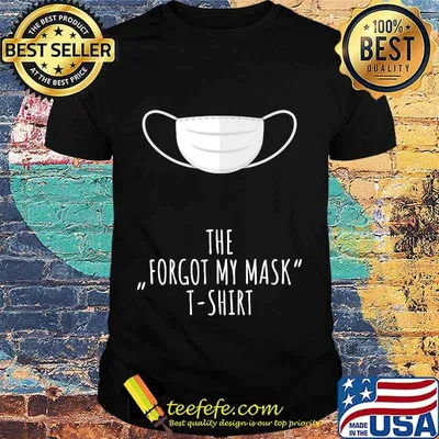 The Forgot My Mask T-Shirt