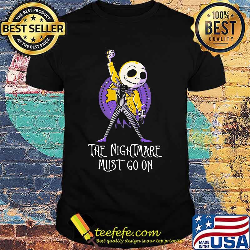 The Nightmare must go on Freddie Mercury shirt