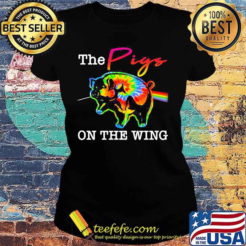 The pigs on the wing hippie s Ladies tee The pigs on the wing hippie s Ladies tee