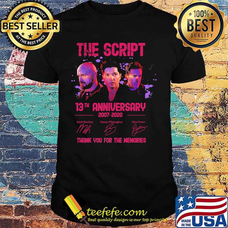 The script 13th anniversary 2007 2020 thank for the memories signatures shirt