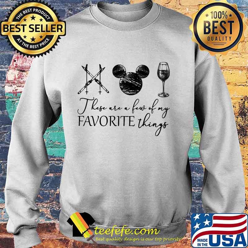These are a few of my favorite things surfing mickey mouse and wine s Sweater These are a few of my favorite things surfing mickey mouse and wine s Sweater
