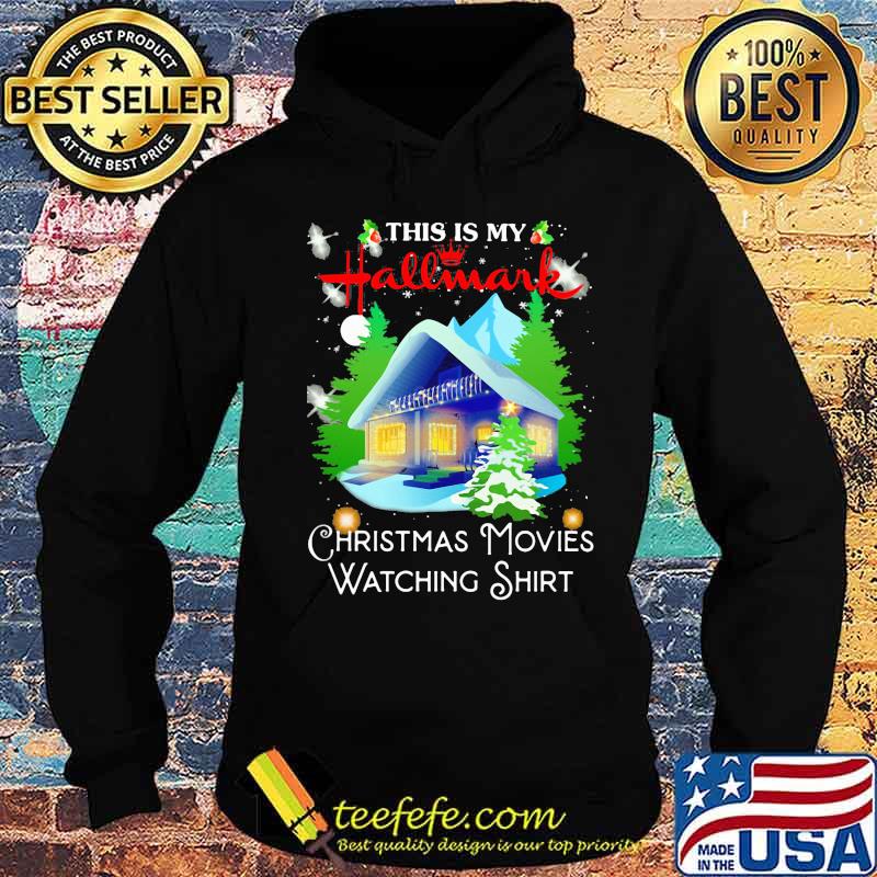 This is my hallmark christmas movies watching s Hoodie This is my hallmark christmas movies watching s Hoodie