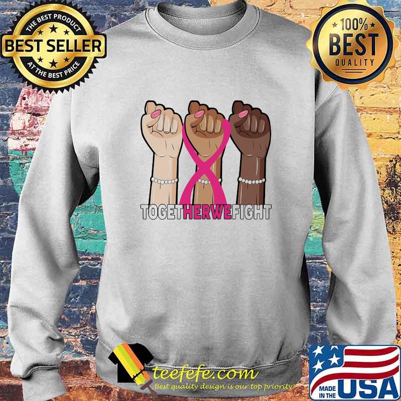Together we fight black lives matter breast cancer awareness s Sweater Together we fight black lives matter breast cancer awareness s Sweater