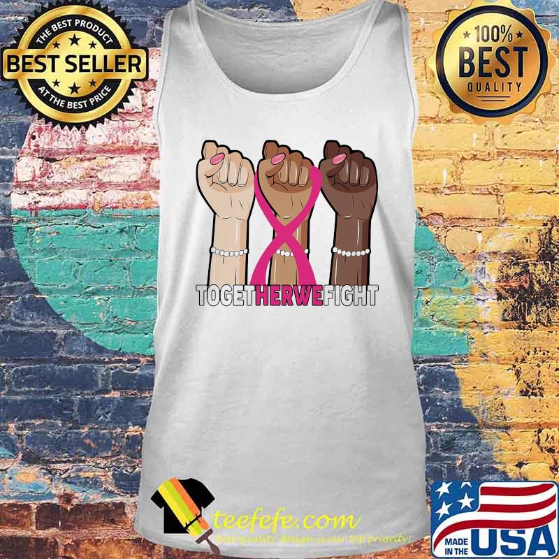 Together we fight black lives matter breast cancer awareness s Tank top Together we fight black lives matter breast cancer awareness s Tank top