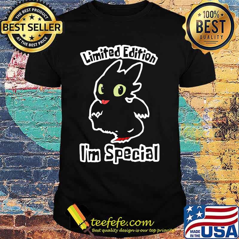 Toothless limited edition i'm special shirt