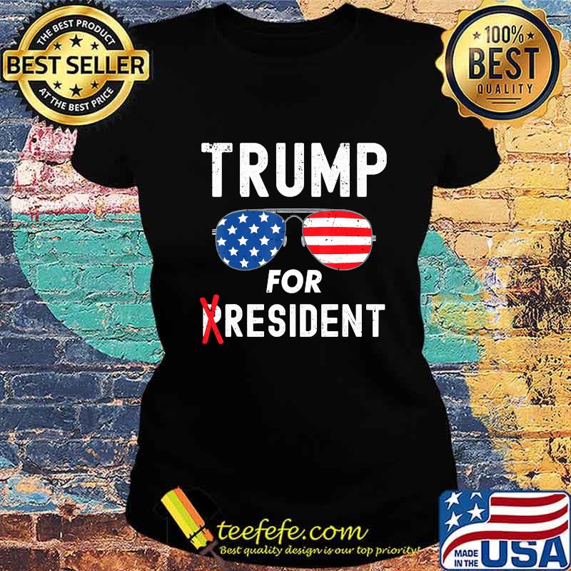 Trump For Resident American flag T-Shirt Ladies tee Trump For Resident American flag T-Shirt Ladies tee