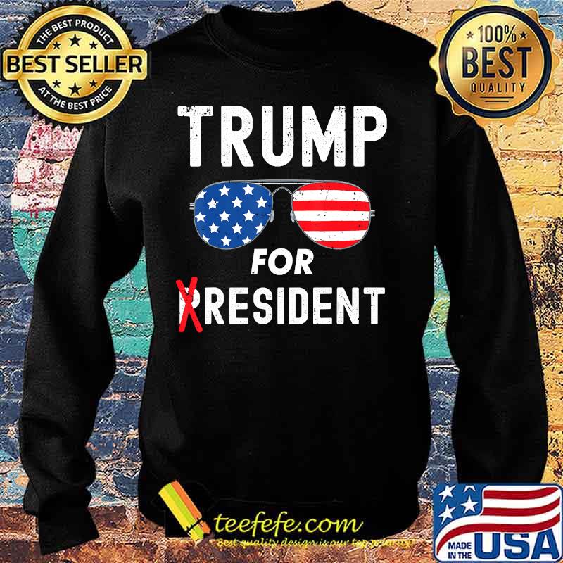 Trump For Resident American flag T-Shirt Sweater Trump For Resident American flag T-Shirt Sweater