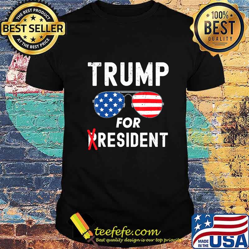 Trump For Resident American flag T-Shirt Trump For Resident American flag T-Shirt