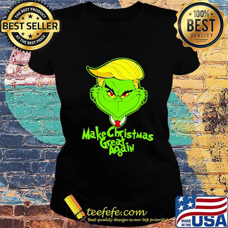Trump grinch make christmas great again s Ladies tee Trump grinch make christmas great again s Ladies tee
