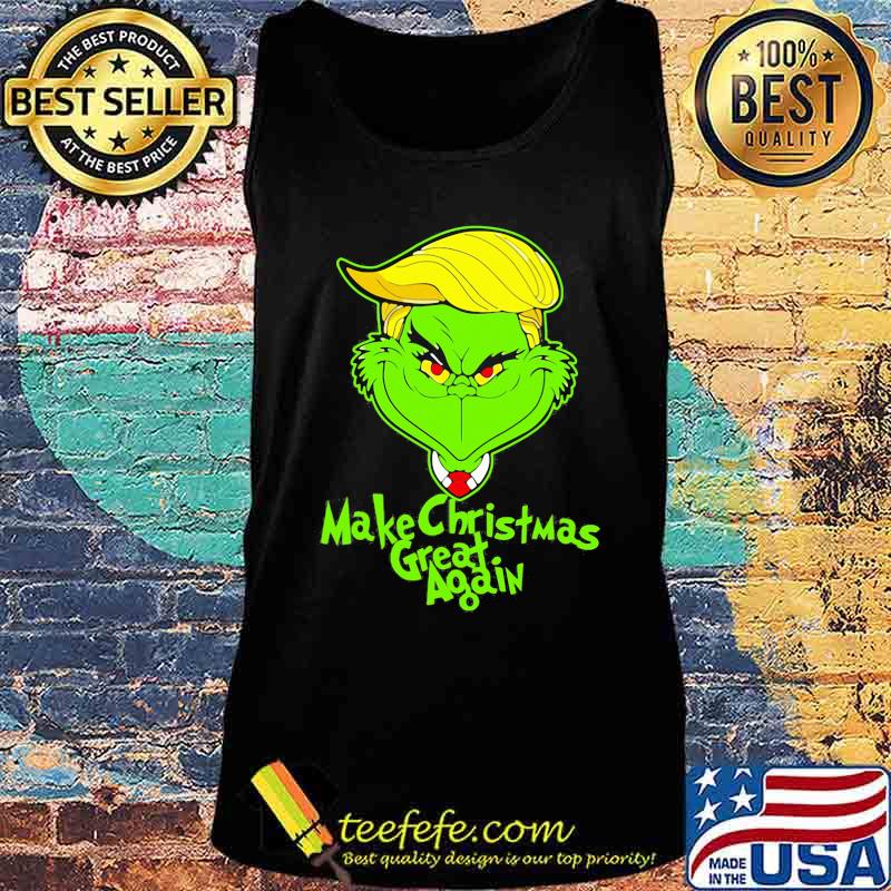 Trump grinch make christmas great again s Tank top Trump grinch make christmas great again s Tank top