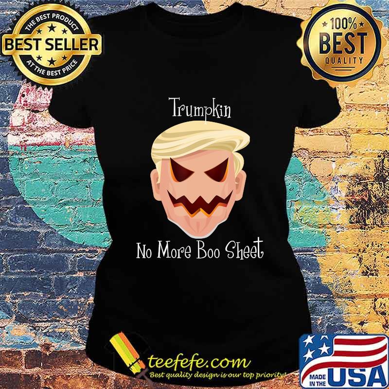 Trumpkin no boo sheet halloween s Ladies tee Trumpkin no boo sheet halloween s Ladies tee