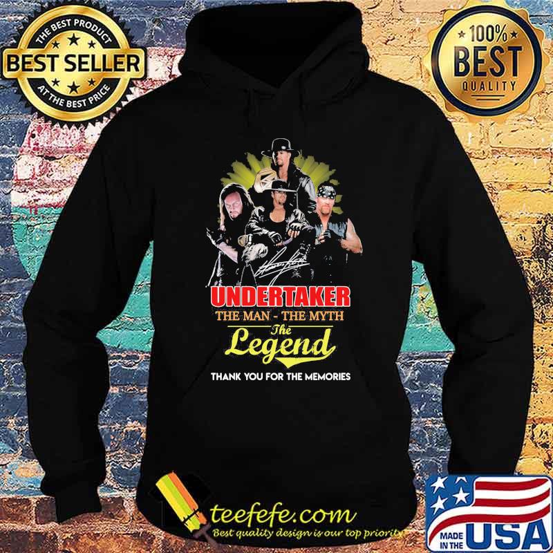 Undertaker the man the myth the legend thank for the memories s Hoodie Undertaker the man the myth the legend thank for the memories s Hoodie