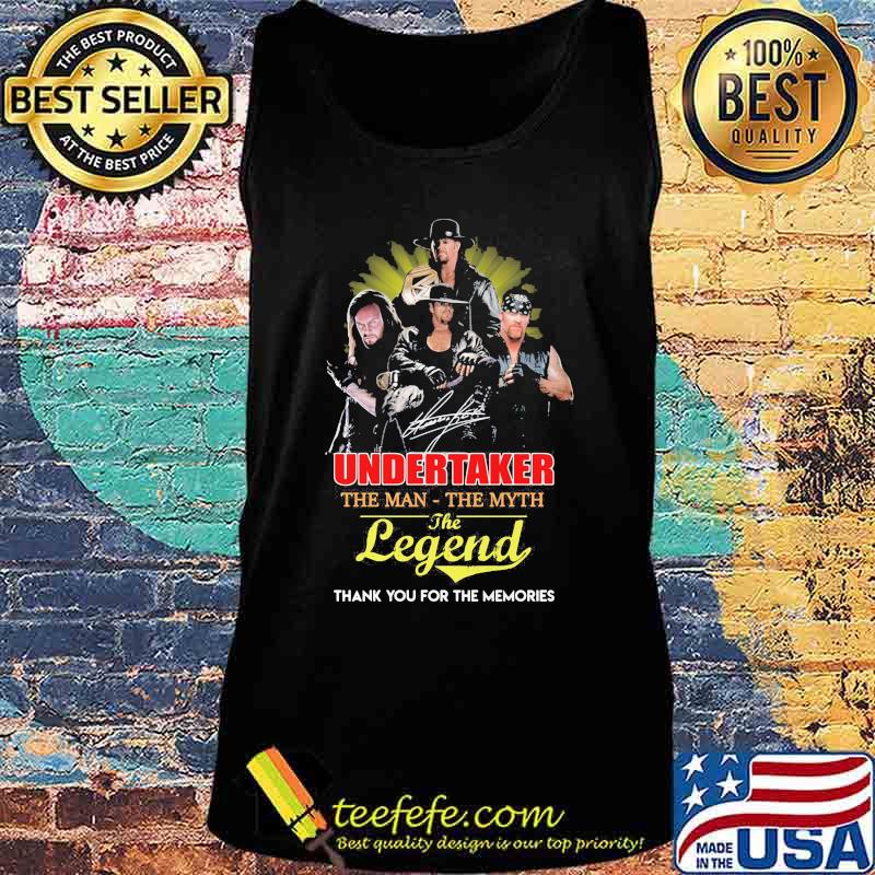 Undertaker the man the myth the legend thank for the memories s Tank top Undertaker the man the myth the legend thank for the memories s Tank top