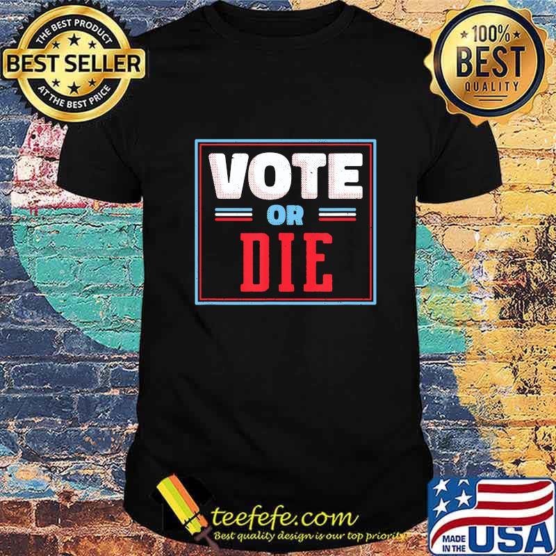 Us Political Election 2020 Shirt Trump Biden Vote Or Die T-Shirt