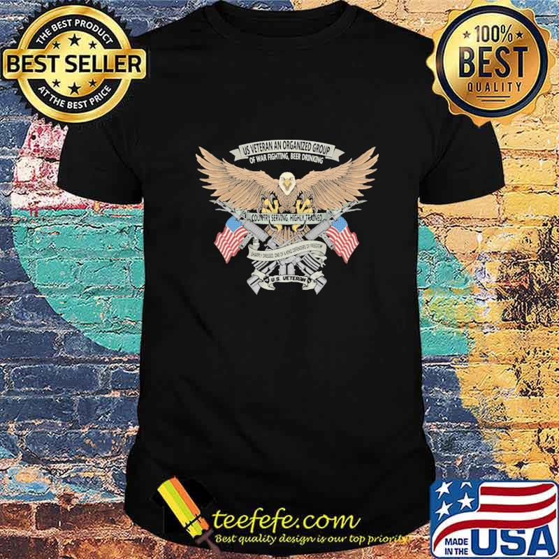 US veteran an organized group country seening highly trained shirt