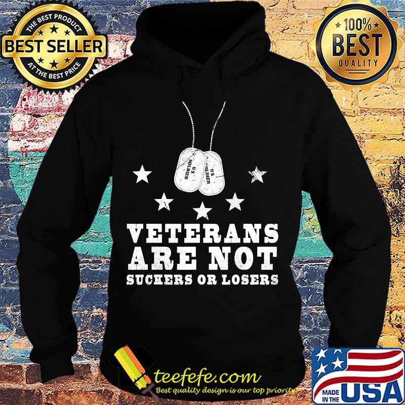 Veterans are not suckers or losers 2020 Election Anti Trump T-Shirt Hoodie Veterans are not suckers or losers 2020 Election Anti Trump T-Shirt Hoodie