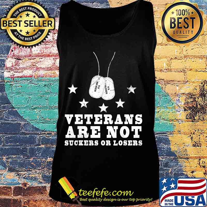 Veterans are not suckers or losers 2020 Election Anti Trump T-Shirt Tank top Veterans are not suckers or losers 2020 Election Anti Trump T-Shirt Tank top