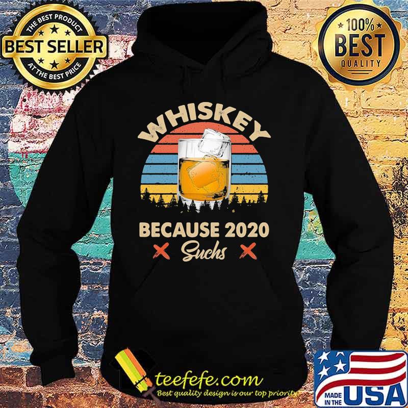 Whiskey because 2020 suchs vintage retro s Hoodie Whiskey because 2020 suchs vintage retro s Hoodie
