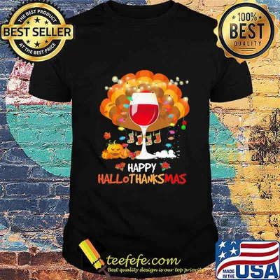Wine turkey happy hallothanksmas halloween thanksgiving christmas shirt