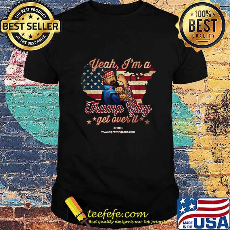 Yeah I’m A Trump Guy Get Over It Trump 2020 T-Shirt