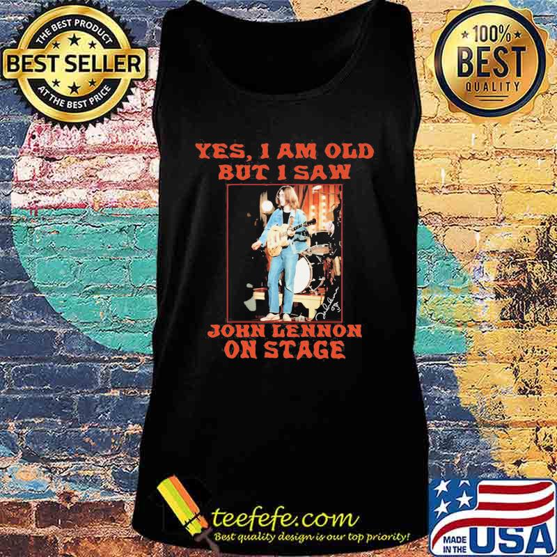 Yes i am old but i saw john lennon on stage short Tank top Yes i am old but i saw john lennon on stage short Tank top