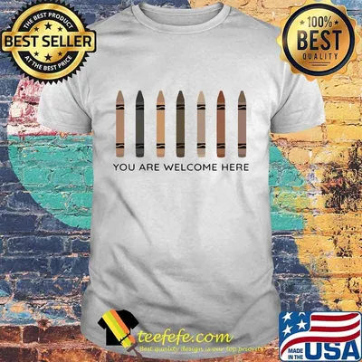 You are welcome here Shirt