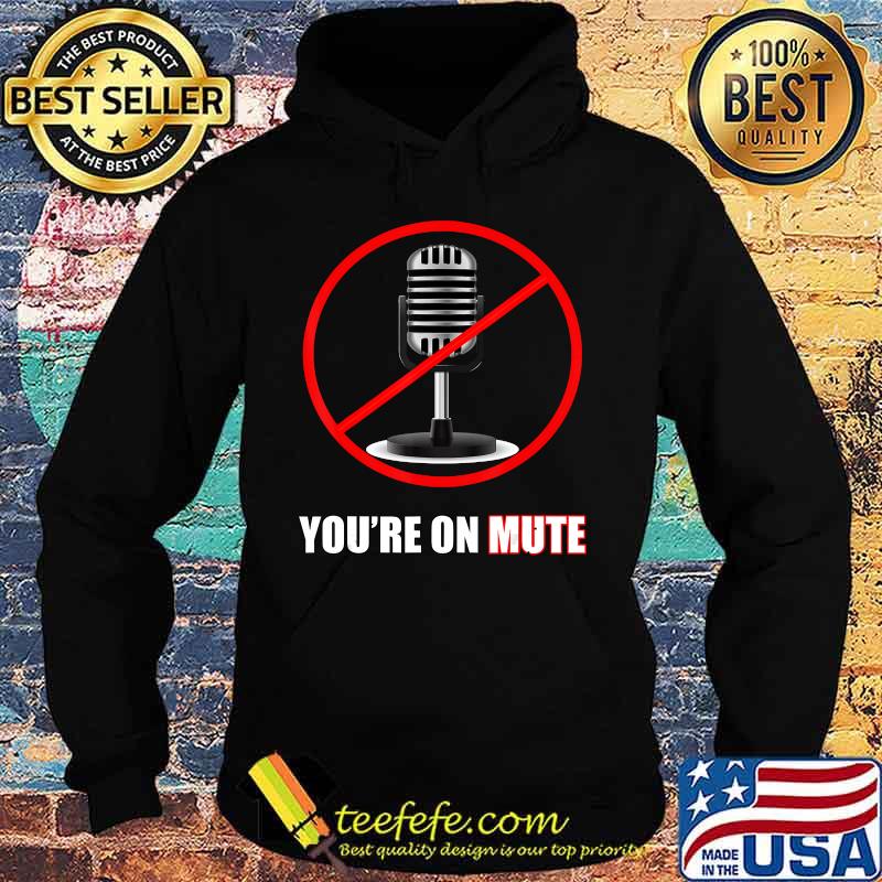 You're on mute microphones presidential election debate s Hoodie You're on mute microphones presidential election debate s Hoodie