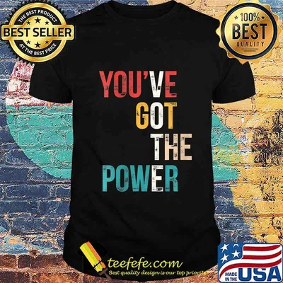 You've Got The Power VOTE, Vote Blue Wave 2020 Shirt