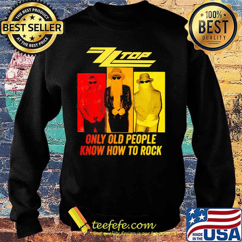 Zz top only old people know how to rock s Sweater Zz top only old people know how to rock s Sweater
