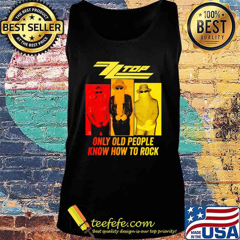 Zz top only old people know how to rock s Tank top Zz top only old people know how to rock s Tank top