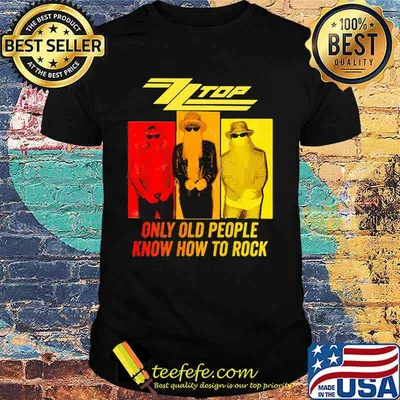 Zz top only old people know how to rock shirt