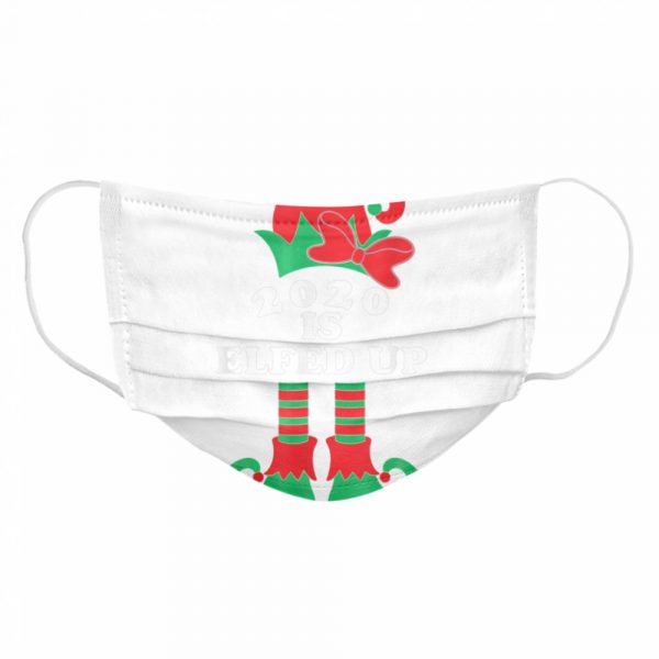 2020-Is-Elfed-Up-Christmas-Elf-Xmas-Holiday-Cloth-Face-Mask-600x600-1.jpg