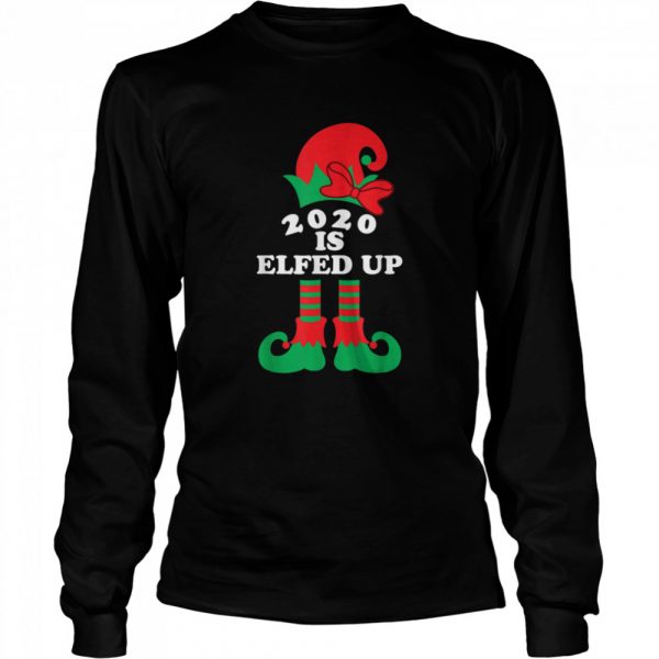 2020-Is-Elfed-Up-Christmas-Elf-Xmas-Holiday-Long-Sleeved-T-shirt-600x600-1.jpg