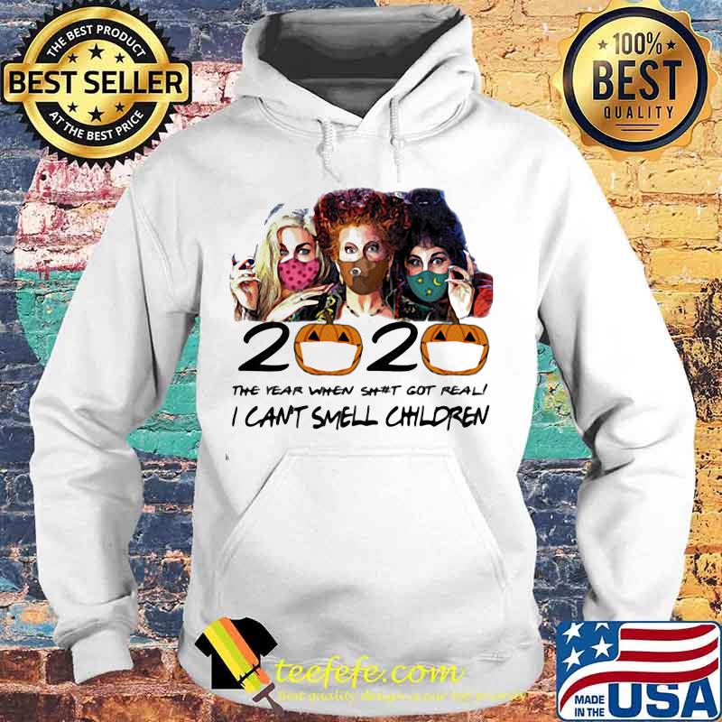 2020 The Year When Sht Got Real I Cant Smell Children Pumpkin Wear Mask Halloween Shirt Hoodie 2020 The Year When Sht Got Real I Cant Smell Children Pumpkin Wear Mask Halloween Shirt Hoodie