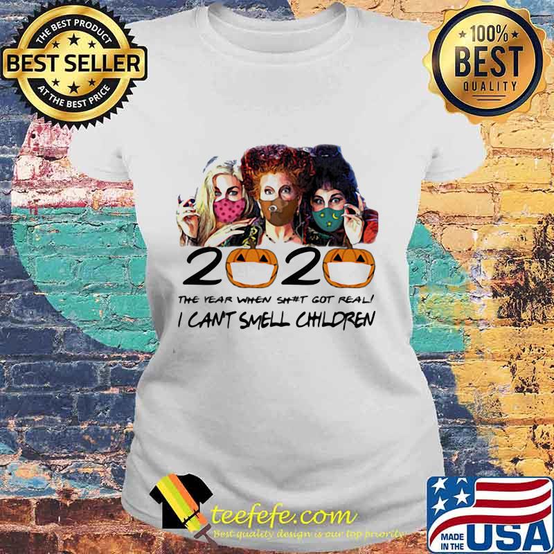 2020 The Year When Sht Got Real I Cant Smell Children Pumpkin Wear Mask Halloween Shirt Laides tee 2020 The Year When Sht Got Real I Cant Smell Children Pumpkin Wear Mask Halloween Shirt Laides tee