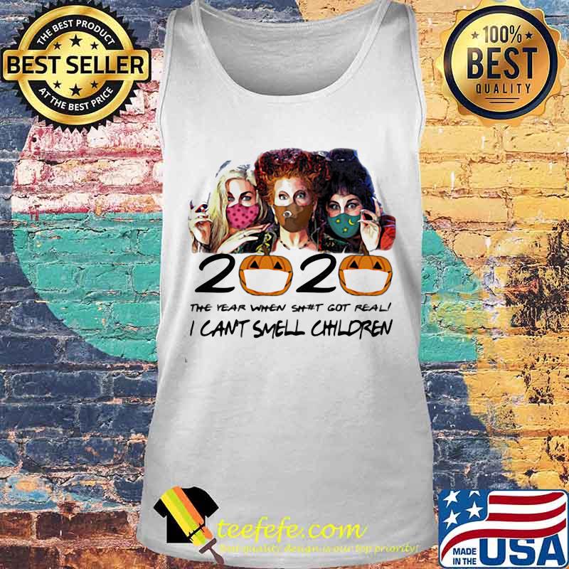 2020 The Year When Sht Got Real I Cant Smell Children Pumpkin Wear Mask Halloween Shirt Tank top 2020 The Year When Sht Got Real I Cant Smell Children Pumpkin Wear Mask Halloween Shirt Tank top