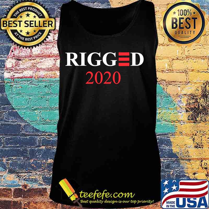 2020 Was Rigged Election Biden Parody Shirt Tank top 2020 Was Rigged Election Biden Parody Shirt Tank top