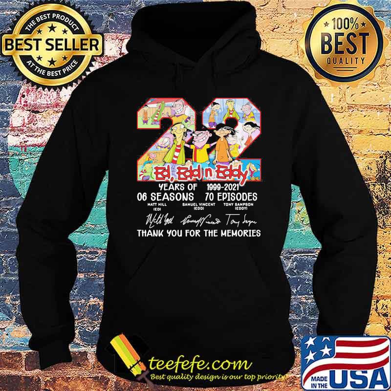22 ed edd n eddy years of 1999 2021 06 seasons 70 episodes thank you for the memories signatures s Hoodie 22 ed edd n eddy years of 1999 2021 06 seasons 70 episodes thank you for the memories signatures s Hoodie