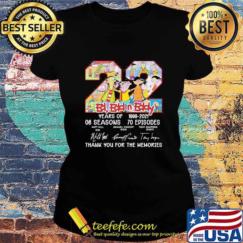 22 ed edd n eddy years of 1999 2021 06 seasons 70 episodes thank you for the memories signatures s Ladies tee 22 ed edd n eddy years of 1999 2021 06 seasons 70 episodes thank you for the memories signatures s Ladies tee