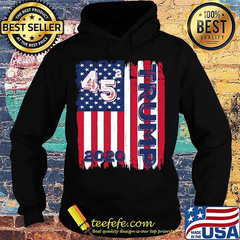 45 Squared Trump 2020 Second Term USA American Flag Shirt Hoodie 45 Squared Trump 2020 Second Term USA American Flag Shirt Hoodie