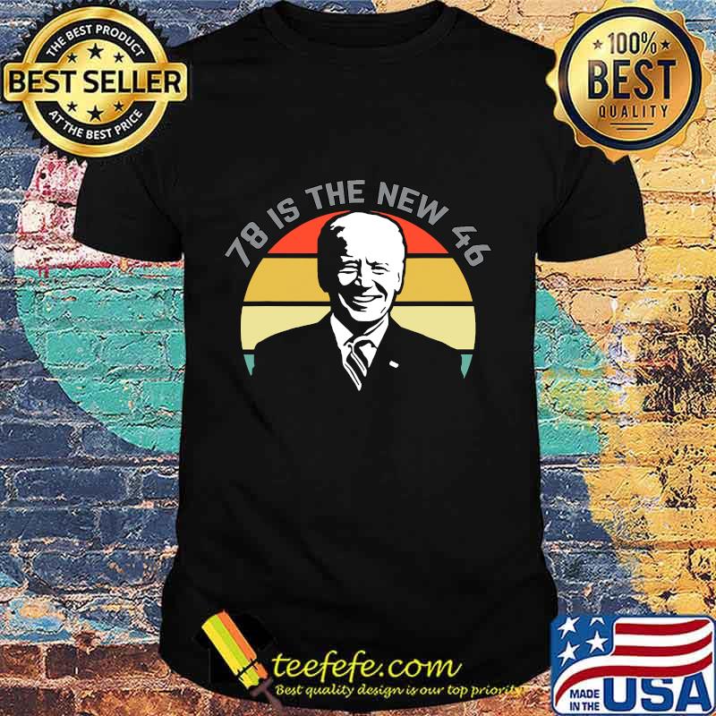 78 Is The New 46 Joe Biden Vintage Retro Shirt